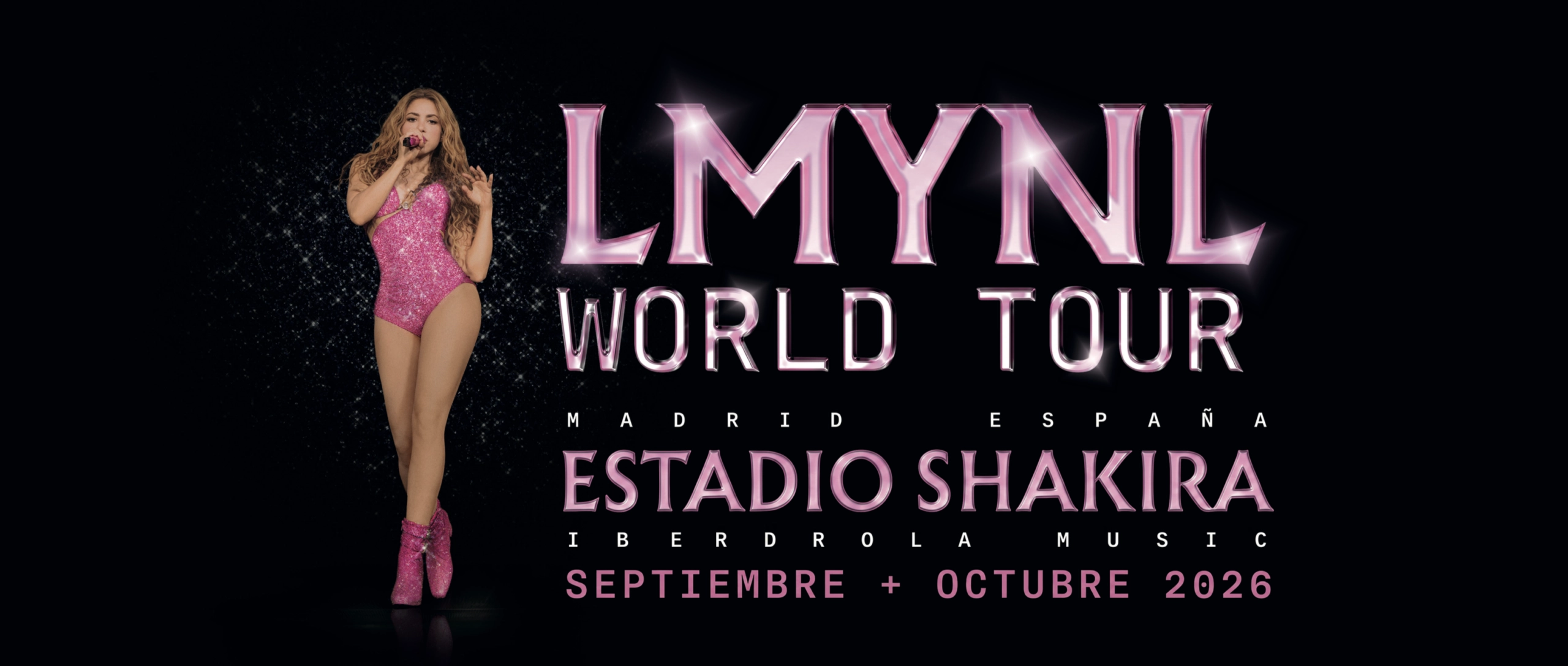Shakira. Las Mujeres Ya No Lloran World Tour. Estadio Shakira, Iberdrola Music, Madrid. Septiembre y octubre de 2026.